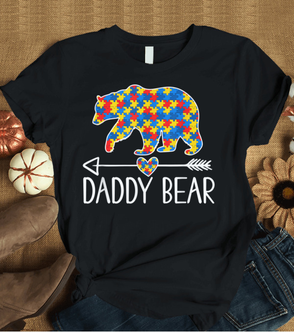 T-Shirt: Daddy Bear Puzzle Piece Heart Arrow Autism Awareness T-Shirt Daddy Bear Puzzle Piece Heart Arrow Autism Awareness T-Shirt