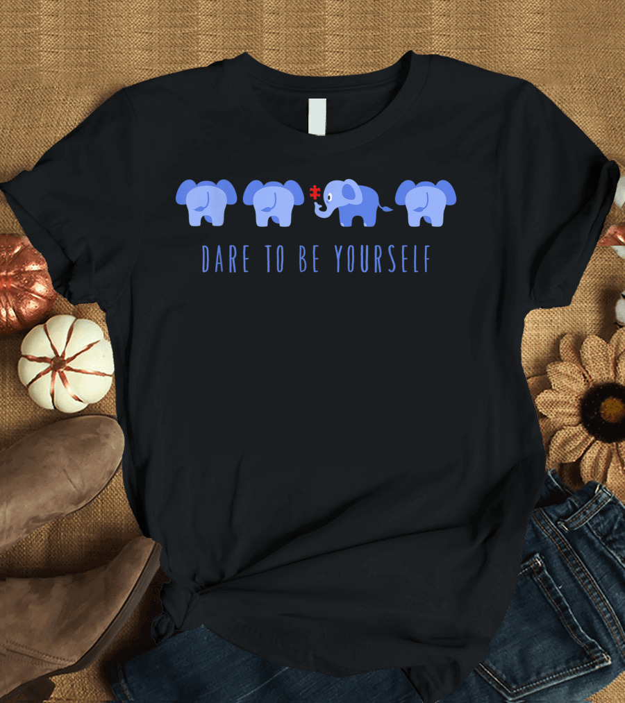 Dare To Be Yourself Different Blue Elephant Autism T-Shirt