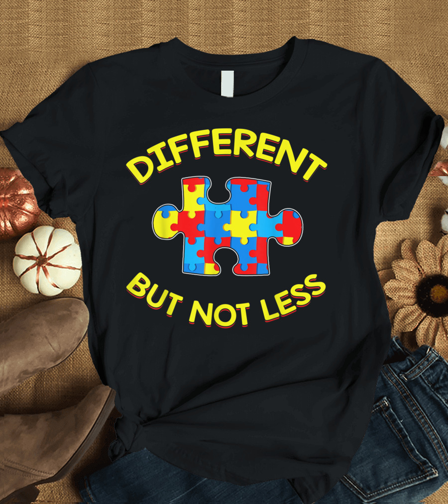 Different But Not Less Autism Awareness Puzzle Piece T-Shirt
