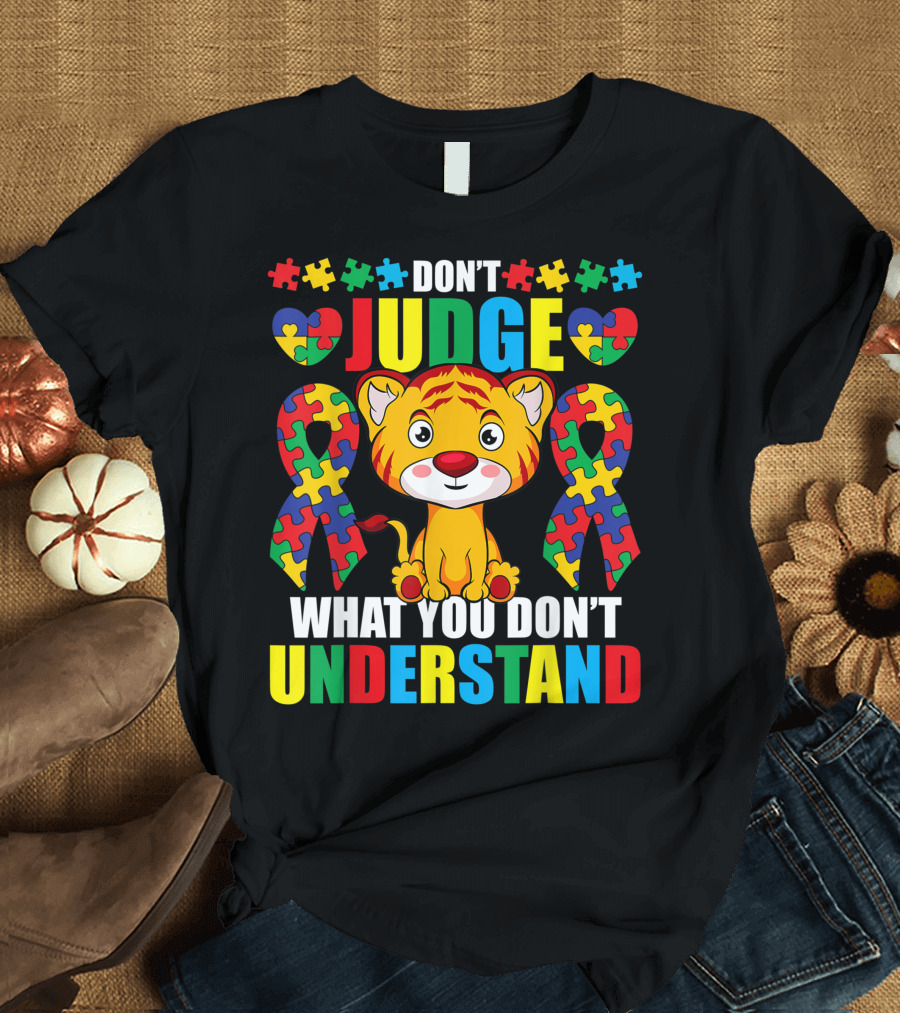 Don't Judge What You Don't Understand Autism Puzzle Pieces Tiger T-Shirt