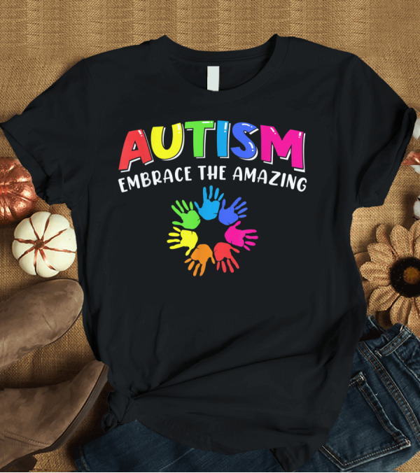 T-Shirt: AUTISM Embrace the Amazing Autism Awareness Autistic Mom Boy T-Shirt AUTISM Embrace the Amazing Autism Awareness Autistic Mom Boy T-Shirt