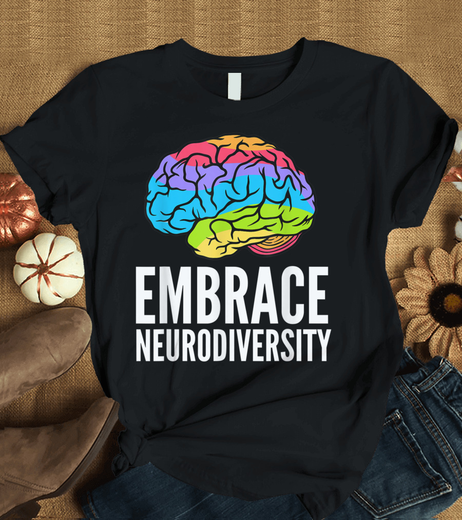Embrace Neurodiversity Brain ADHD Autism ASD Awareness Rainbow T-Shirt