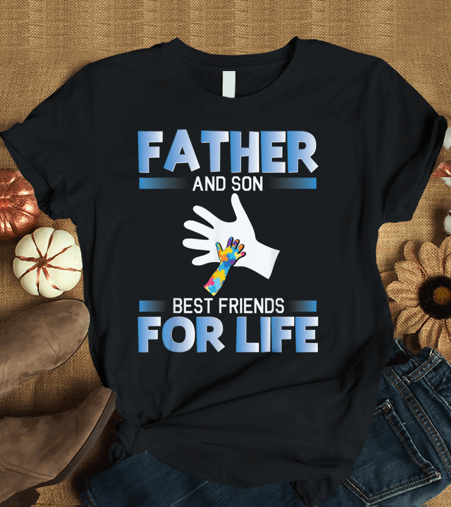Father and Son Best Friends for Life Autism Awareness Hands T-Shirt