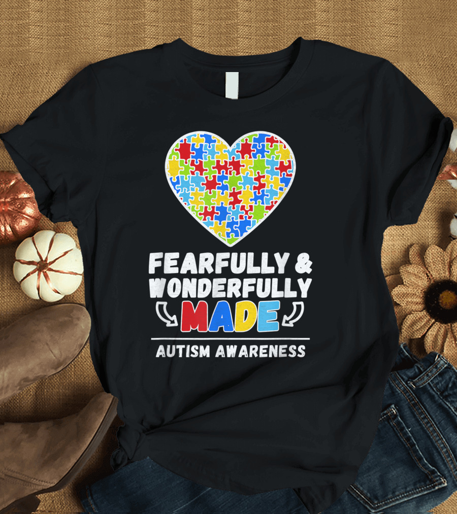 Fearfully Wonderfully Made Autism Awareness Puzzle Heart T-Shirt