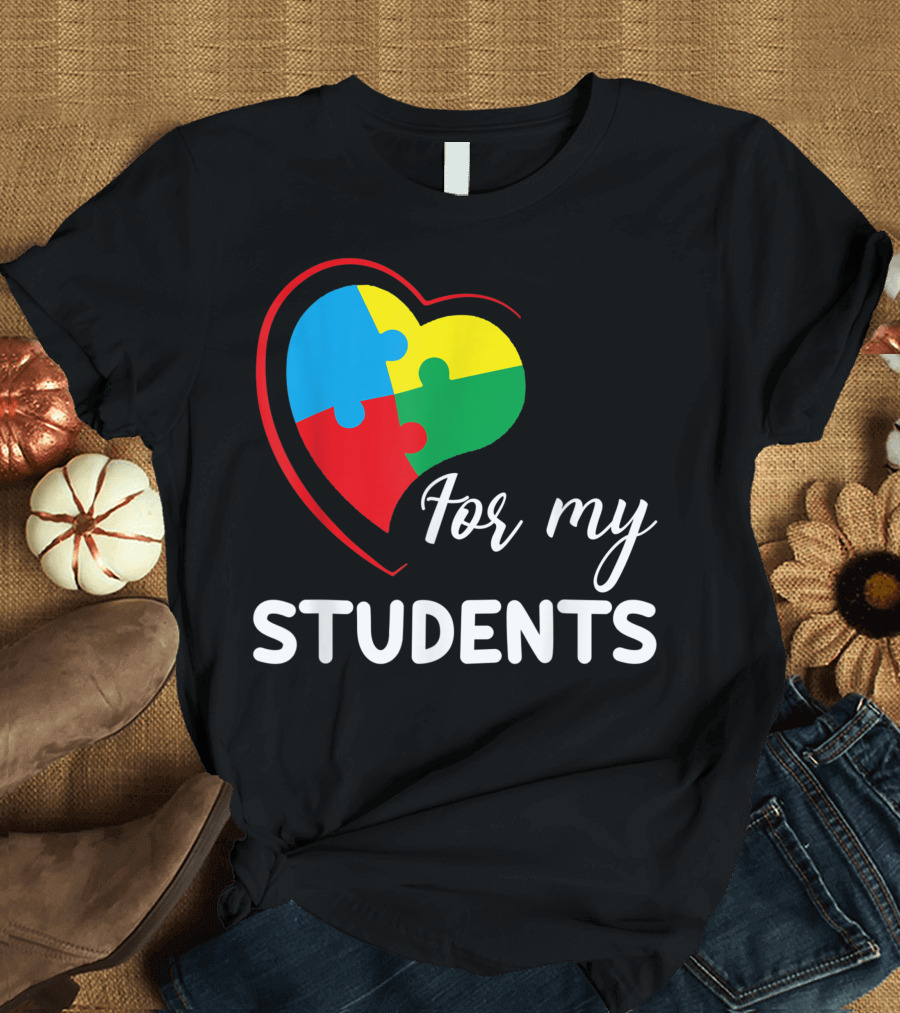 For My Students Autism Awareness Heart Puzzle T-Shirt