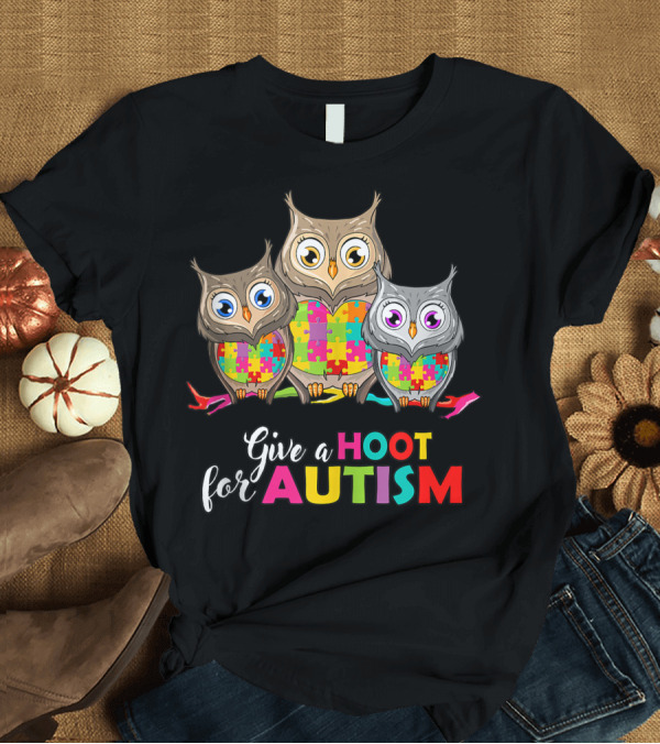 T-Shirt: Give a Hoot for Autism Puzzle Piece Owls T-Shirt Give a Hoot for Autism Puzzle Piece Owls T-Shirt