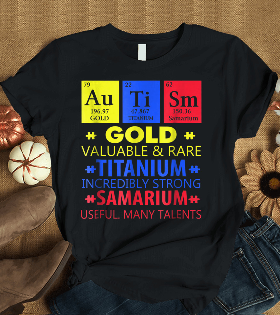 Gold Titanium Samarium Au Ti Sm Valuable Strong Useful T-Shirt