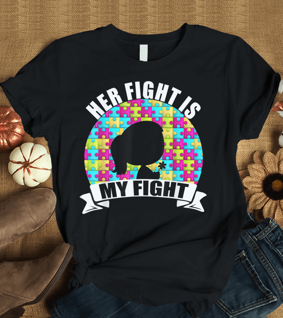 Her Fight Is My Fight Puzzle Piece Autism Awareness Month T-Shirt
