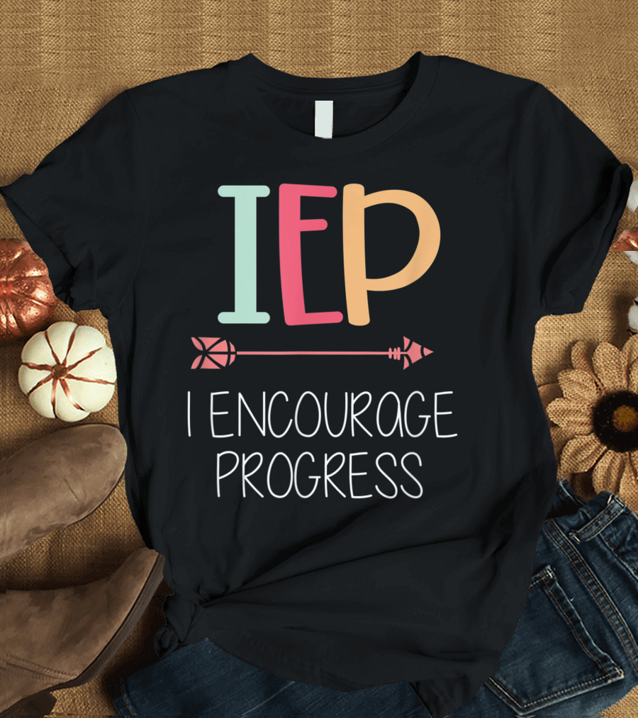 IEP I Encourage Progress Special Education Teacher Arrow T-Shirt