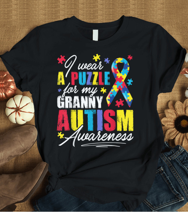 T-Shirt: I Wear a Puzzle for My Granny Autism Awareness T-Shirt I Wear a Puzzle for My Granny Autism Awareness T-Shirt