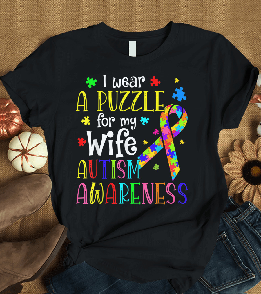 I Wear A Puzzle For My Wife Autism Awareness T-Shirt