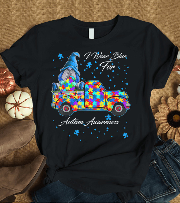 T-Shirt: I Wear Blue For Autism Awareness Gnomes Truck Puzzle Heart T-Shirt I Wear Blue For Autism Awareness Gnomes Truck Puzzle Heart T-Shirt