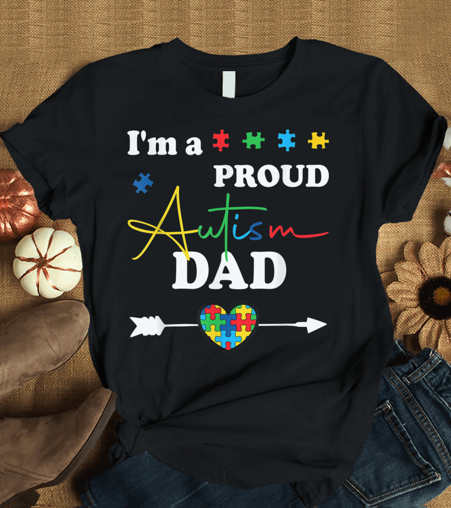 I'm A Proud Autism Dad Puzzle Heart Arrow Autism Awareness T-Shirt