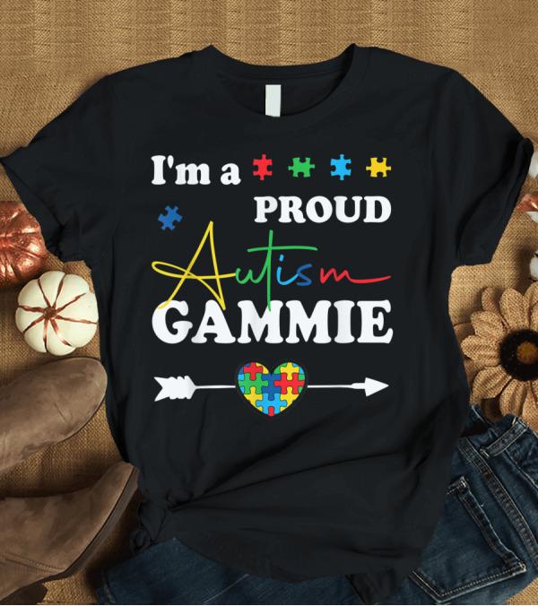T-Shirt: I'm A Proud Autism Gammie Puzzle Heart Arrow Family Awareness T-Shirt I'm A Proud Autism Gammie Puzzle Heart Arrow Family Awareness T-Shirt