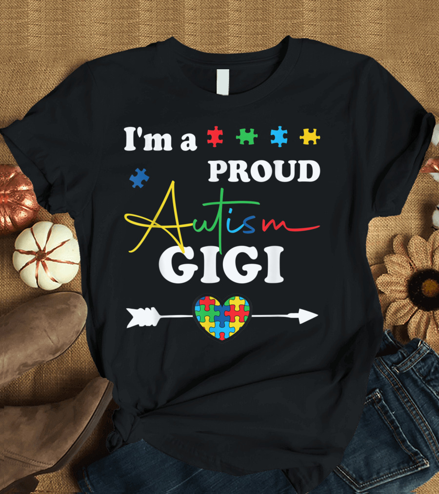 I'm a Proud Autism Gigi Heart Puzzle Arrow Family Awareness T-Shirt