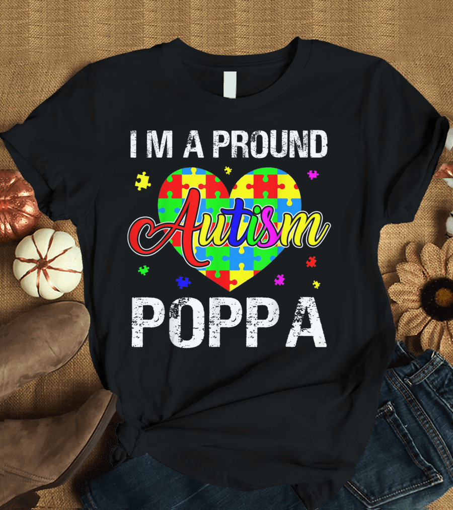 I'M A PROUD AUTISM POPPA PUZZLE HEART T-Shirt