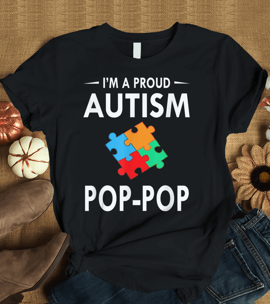I'm A Proud Autism Pop-Pop Family Matching Puzzle Piece Autism Awareness T-Shirt