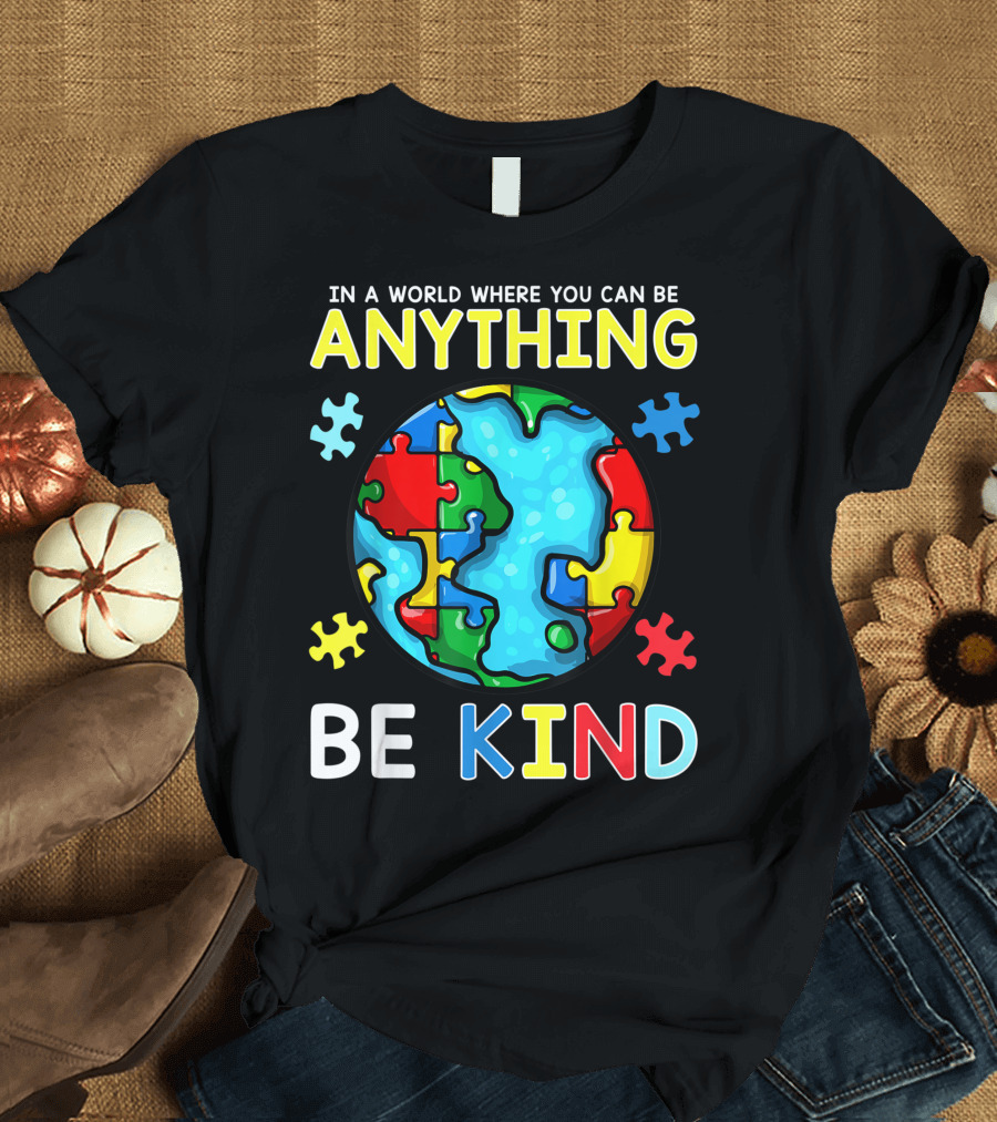 IN A WORLD WHERE YOU CAN BE ANYTHING BE KIND Puzzle Earth T-Shirt