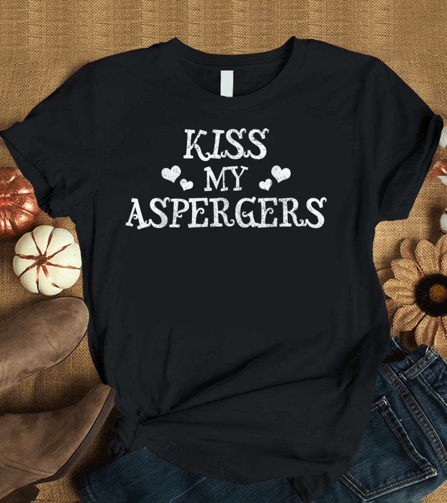 Kiss My Aspergers Autism Awareness Month Hearts T-Shirt