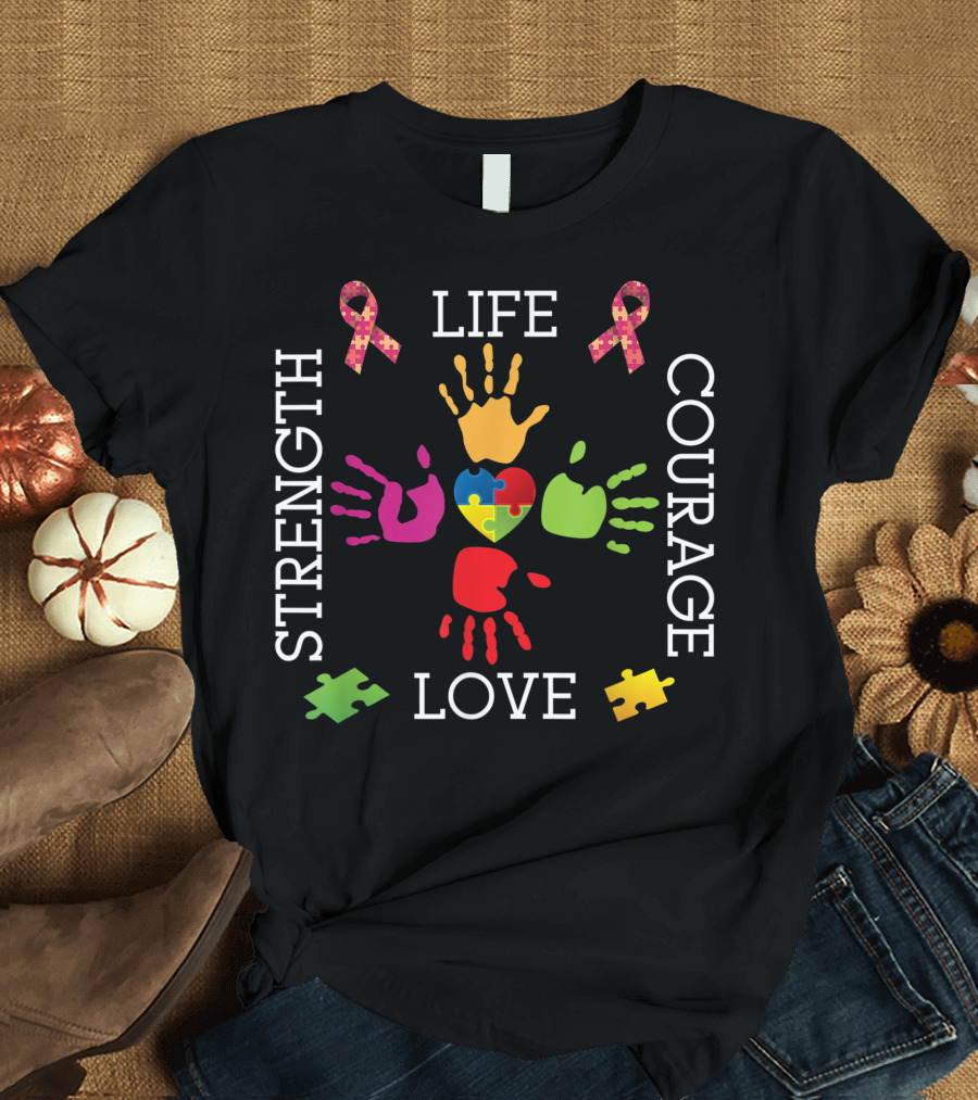 Life Strength Courage Love Autism Awareness Rainbow Puzzle Hands T-Shirt