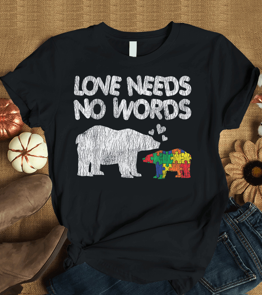 Love Needs No Words Mama Bear Puzzle Autism Awareness T-Shirt