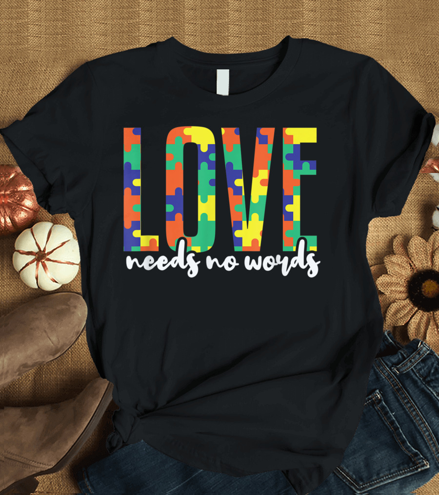 Love Needs No Words Puzzle Ribbon Autism Awareness Month T-Shirt