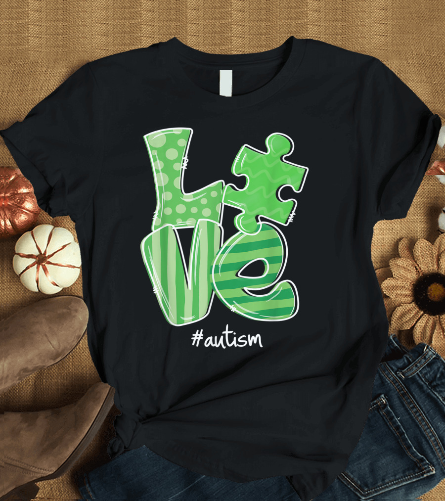 Love Puzzle Piece Autism #Autism T-Shirt
