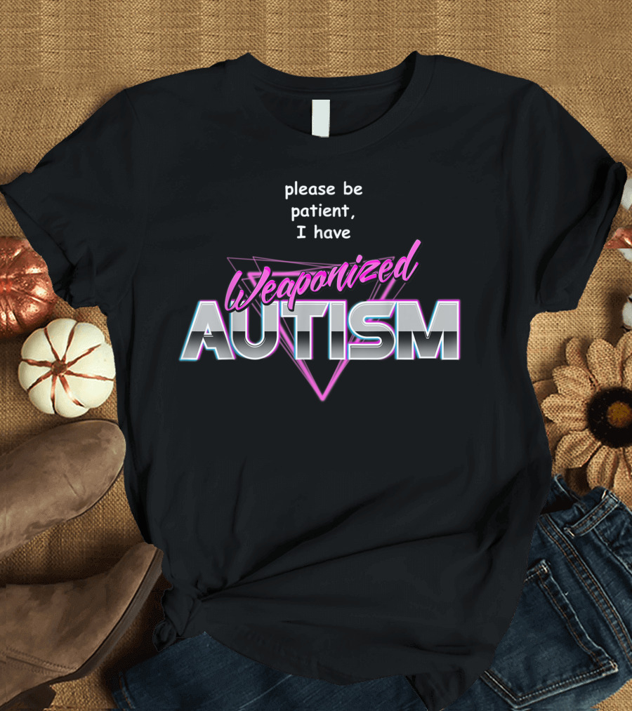 Please Be Patient I Have Weaponized Autism Vaporwave T-Shirt