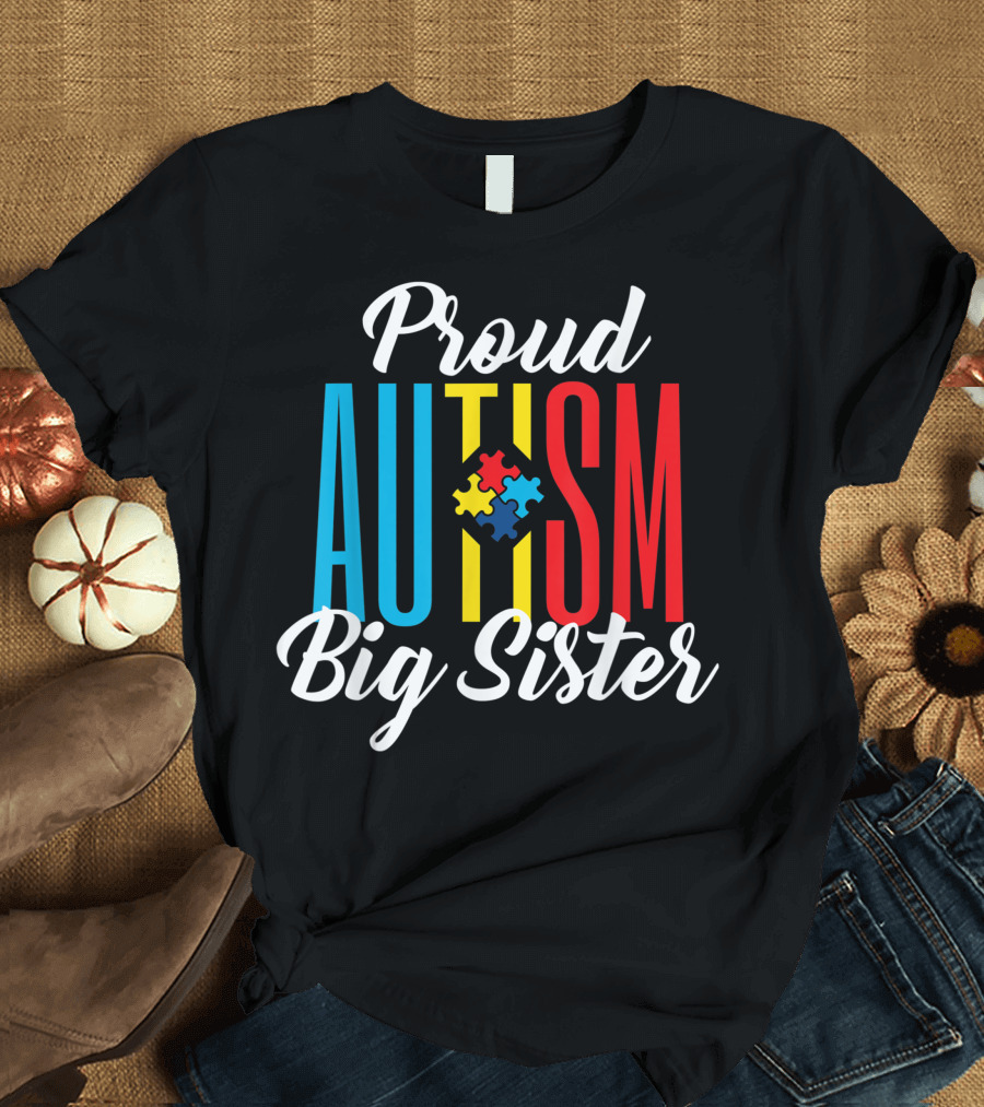 Proud Autism Big Sister Colorful Puzzle Awareness Support T-Shirt