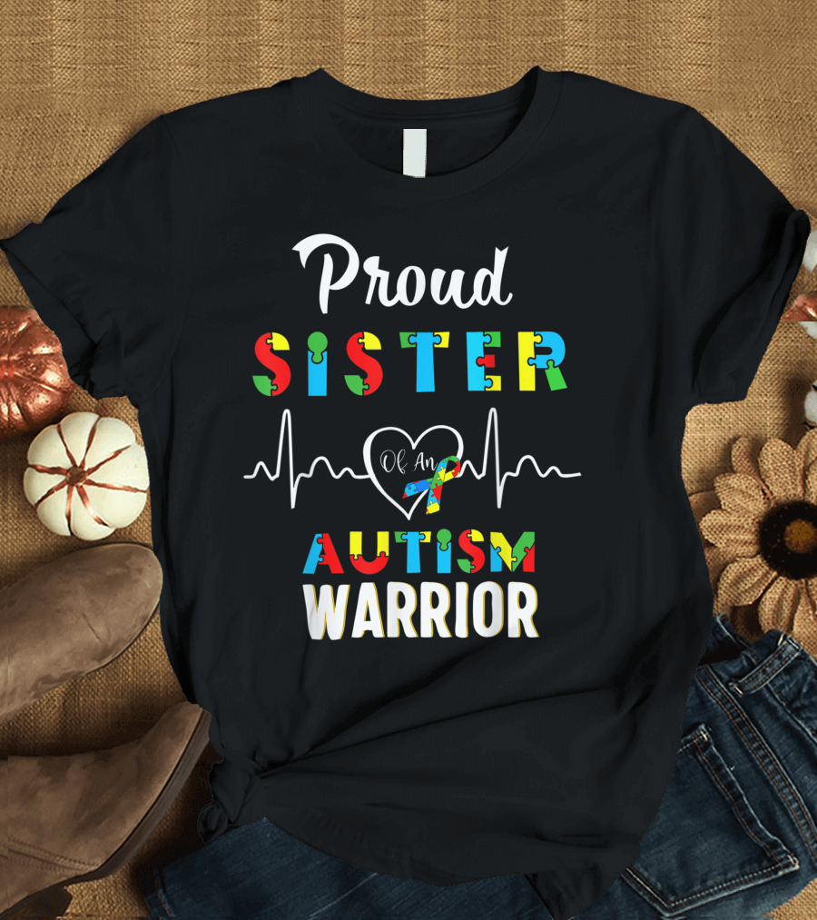 Proud Sister Autism Awareness Warrior With Heart and Puzzle T-Shirt