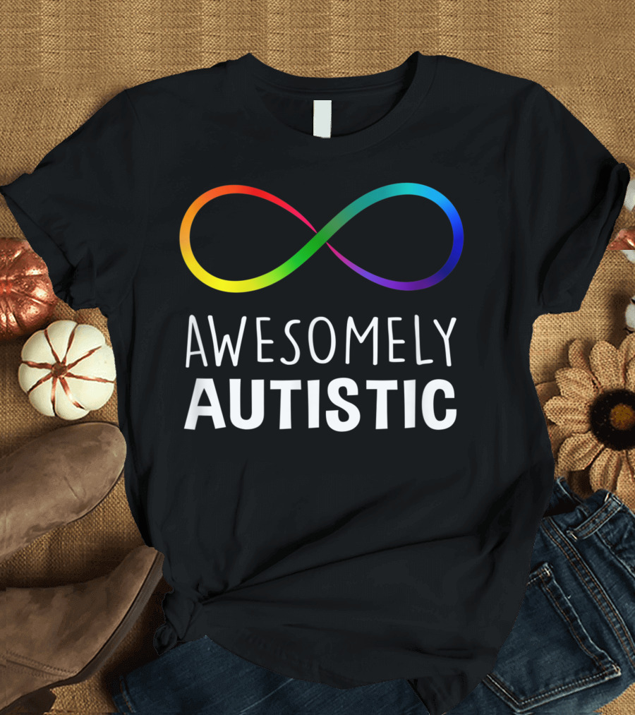 Amazingly Awesomely Autistic Rainbow Infinity T-Shirt
