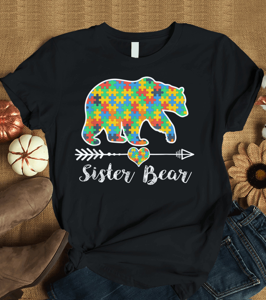 Sister Bear Autism Awareness Support Autistic Puzzle Piece Heart Arrow T-Shirt