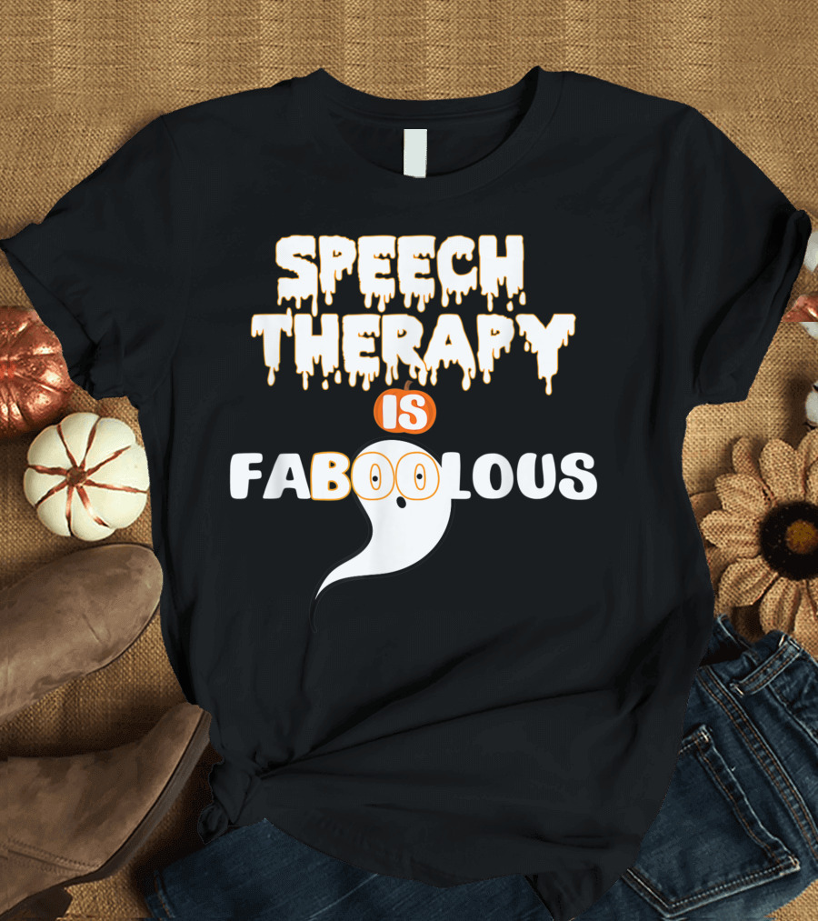 Speech Therapy Is Faboolous SLP Ghost T-Shirt