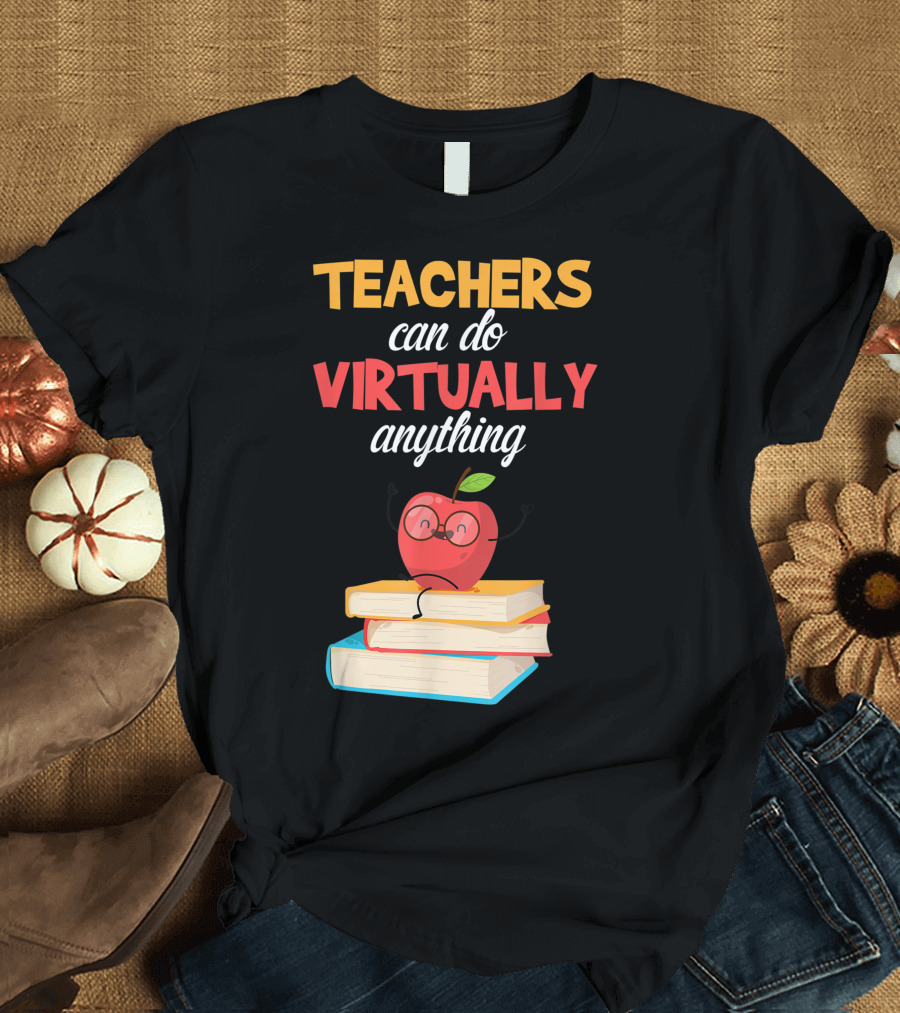 Teachers Can Do Virtually Anything Apple on Books T-Shirt