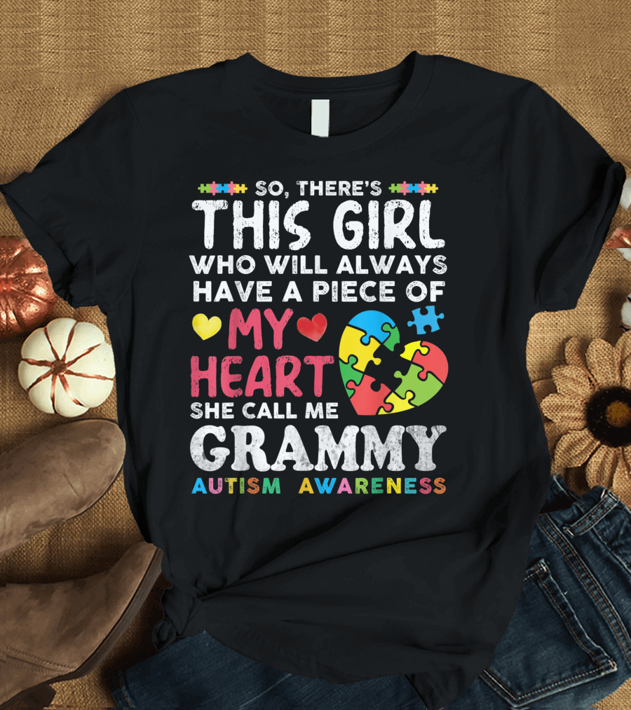 So There's This Girl Who Will Always Have a Piece of My Heart She Call Me Grammy Autism Awareness T-Shirt
