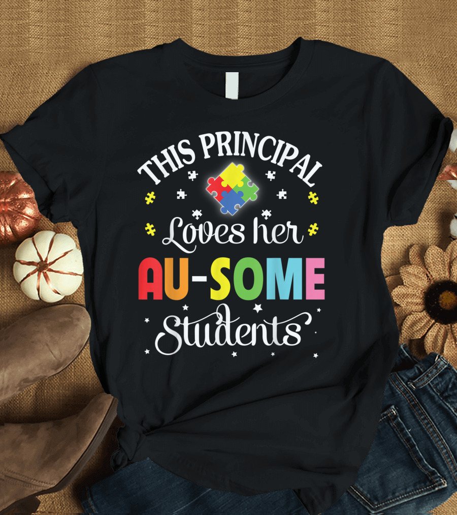 This Principal Loves Her Au-Some Students Puzzle Piece Autism T-Shirt