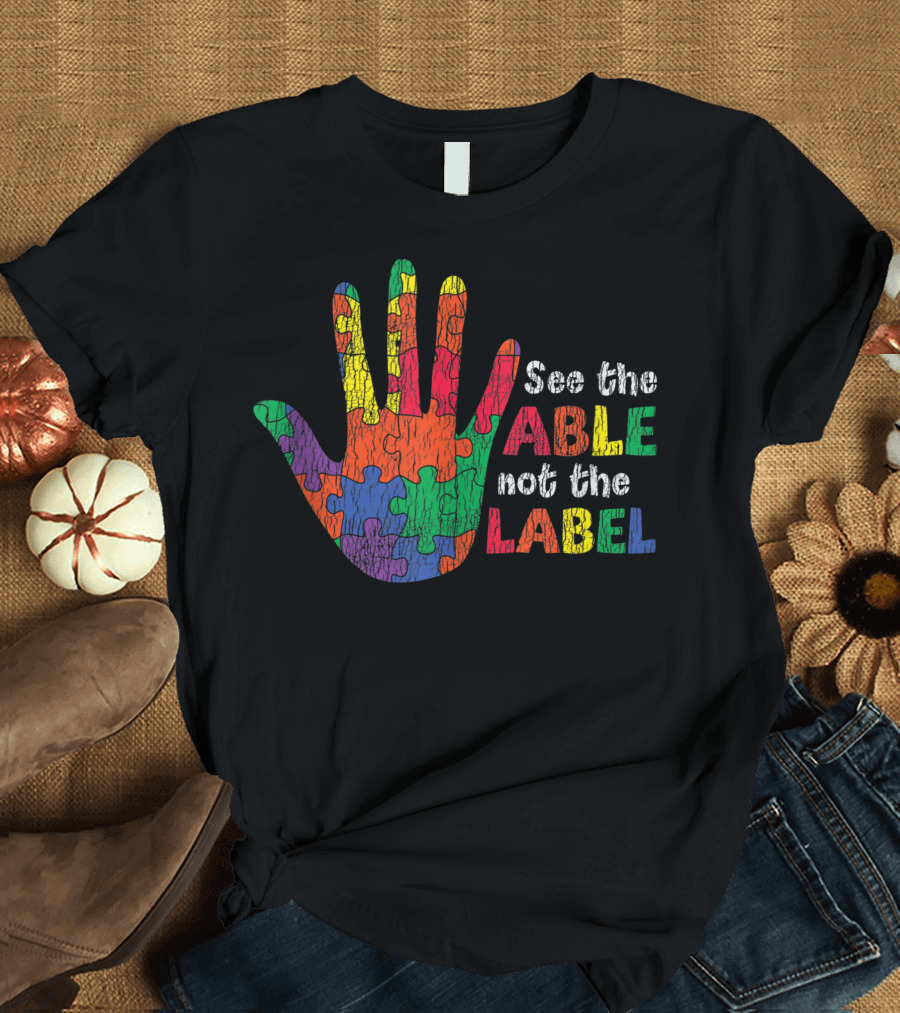 Vintage See the Able Not the Label Proud Mom Autistic Kid Autism Awareness T-Shirt