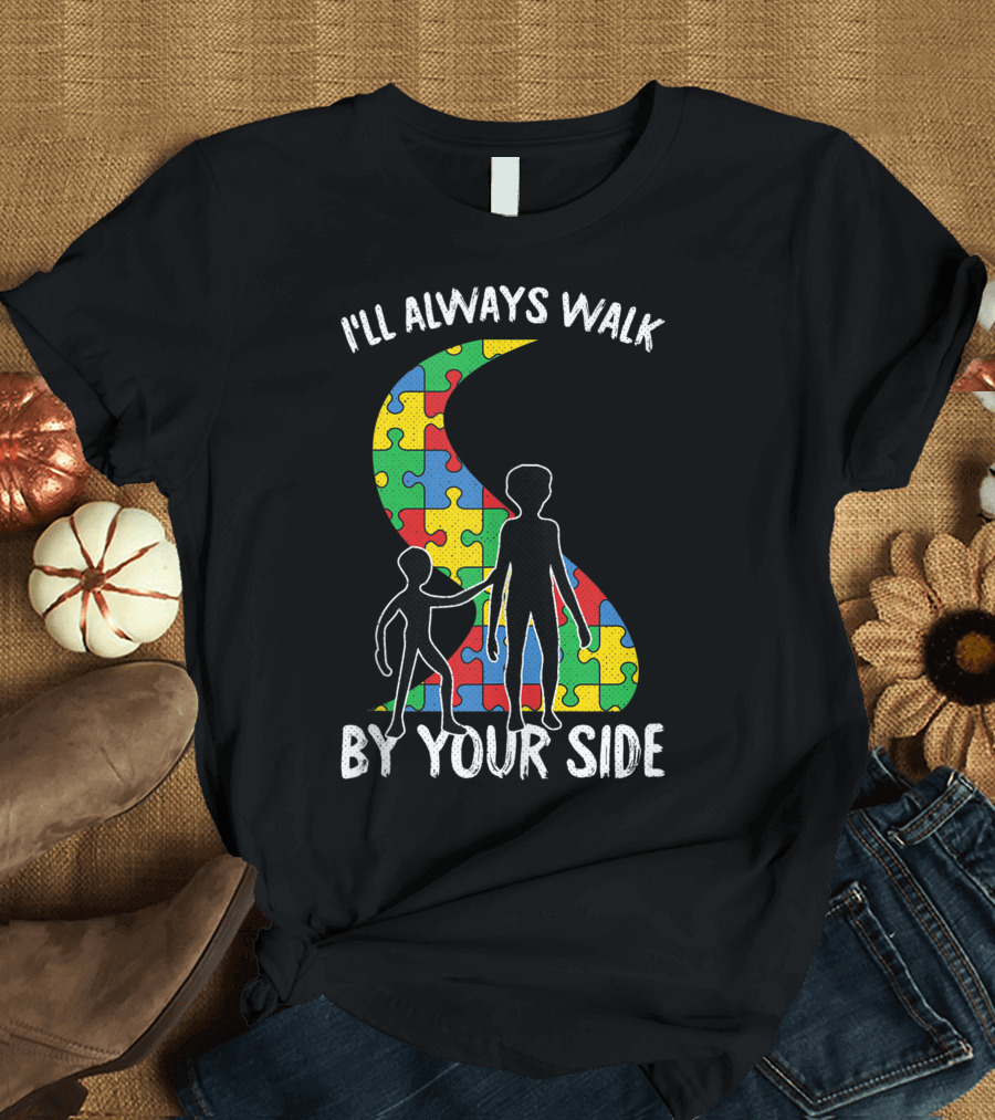 I'll Always Walk By Your Side Autism Awareness Puzzle T-Shirt