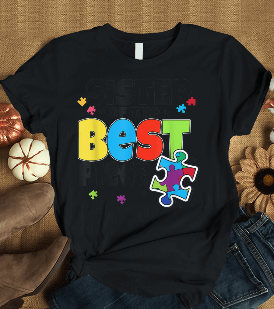 Sister of the Best Piece Autism Puzzle Family Awareness T-Shirt