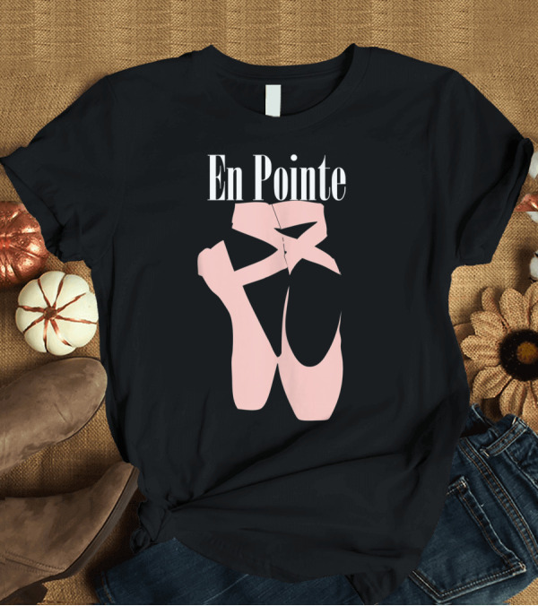 T-Shirt: En Pointe Ballet Shoes Ballerina T-Shirt En Pointe Ballet Shoes Ballerina T-Shirt