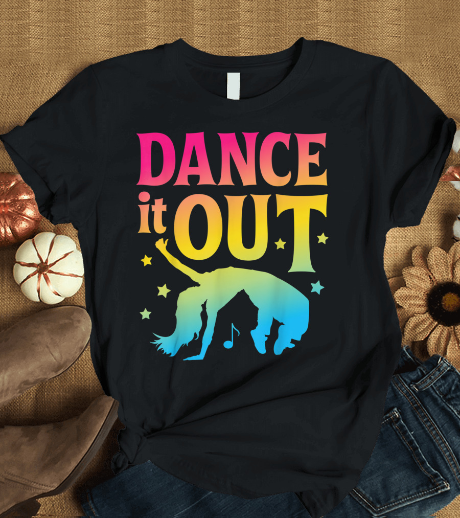 DANCE It OUT Dance It Out Dancer Dancing Dancers T-Shirt