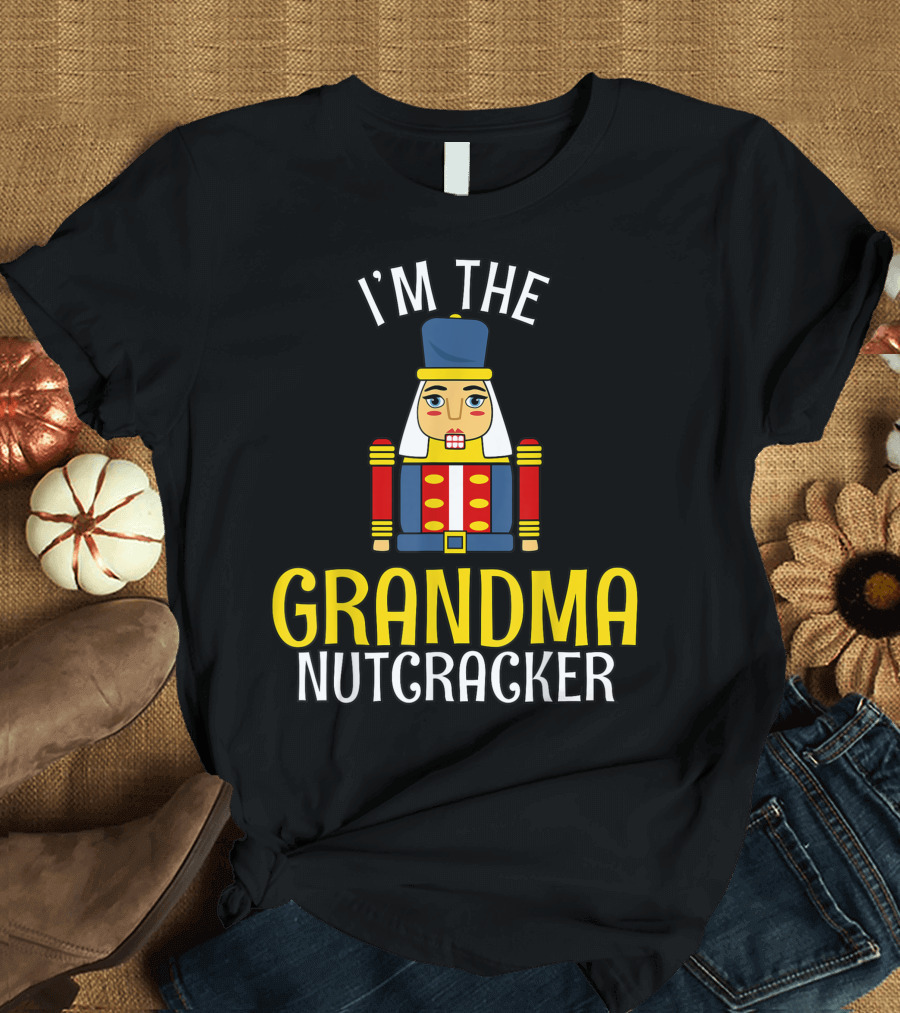 I'm the Grandma Nutcracker T-Shirt