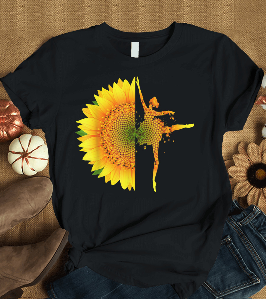 Sunflower Ballet Ballerina Girl Dancer Oh Plies Half Flower Half Dancer T-Shirt