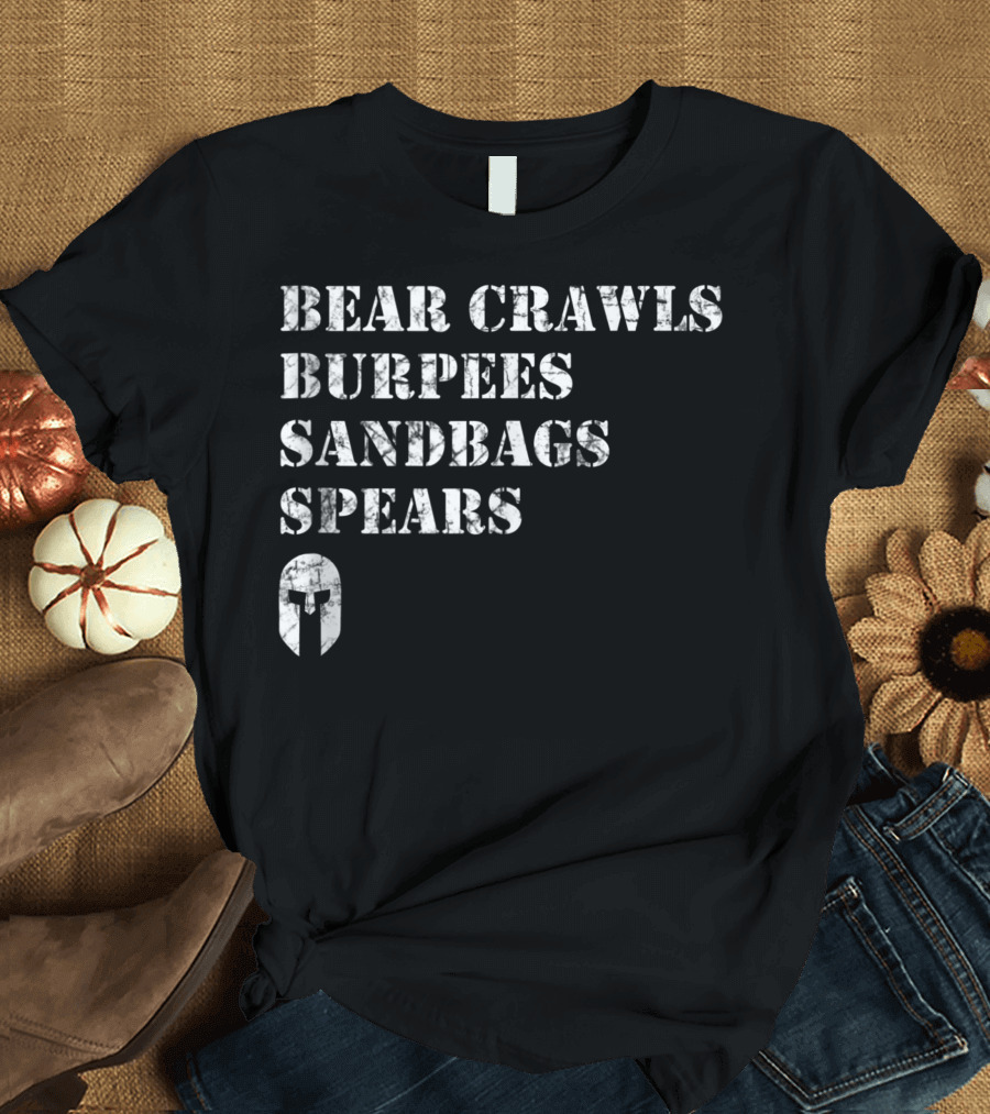 Bear Crawls Burpees Sandbags Spears Spartan Helmet T-Shirt
