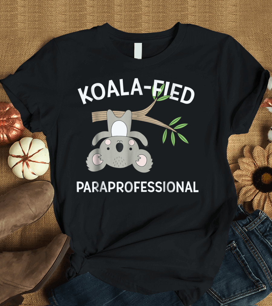 Koala-Fied Paraprofessional Appreciation T-Shirt