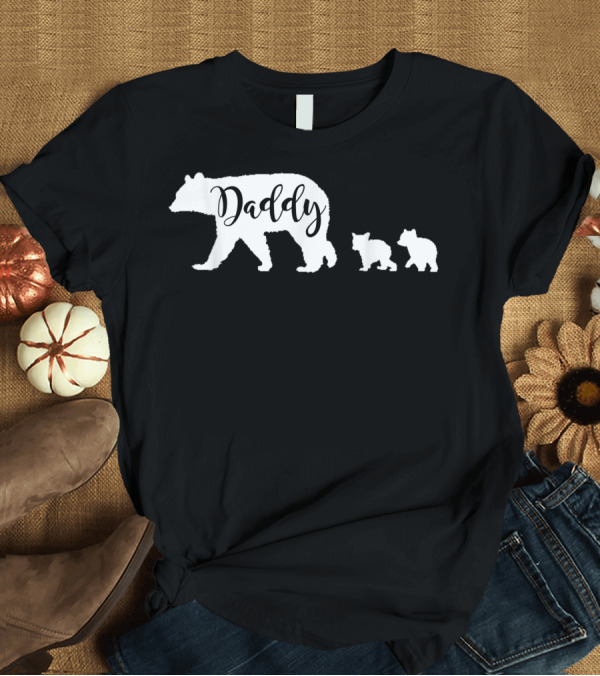 T-Shirt: Daddy Bear With Two Cubs Dad Father Papa T-Shirt Daddy Bear With Two Cubs Dad Father Papa T-Shirt
