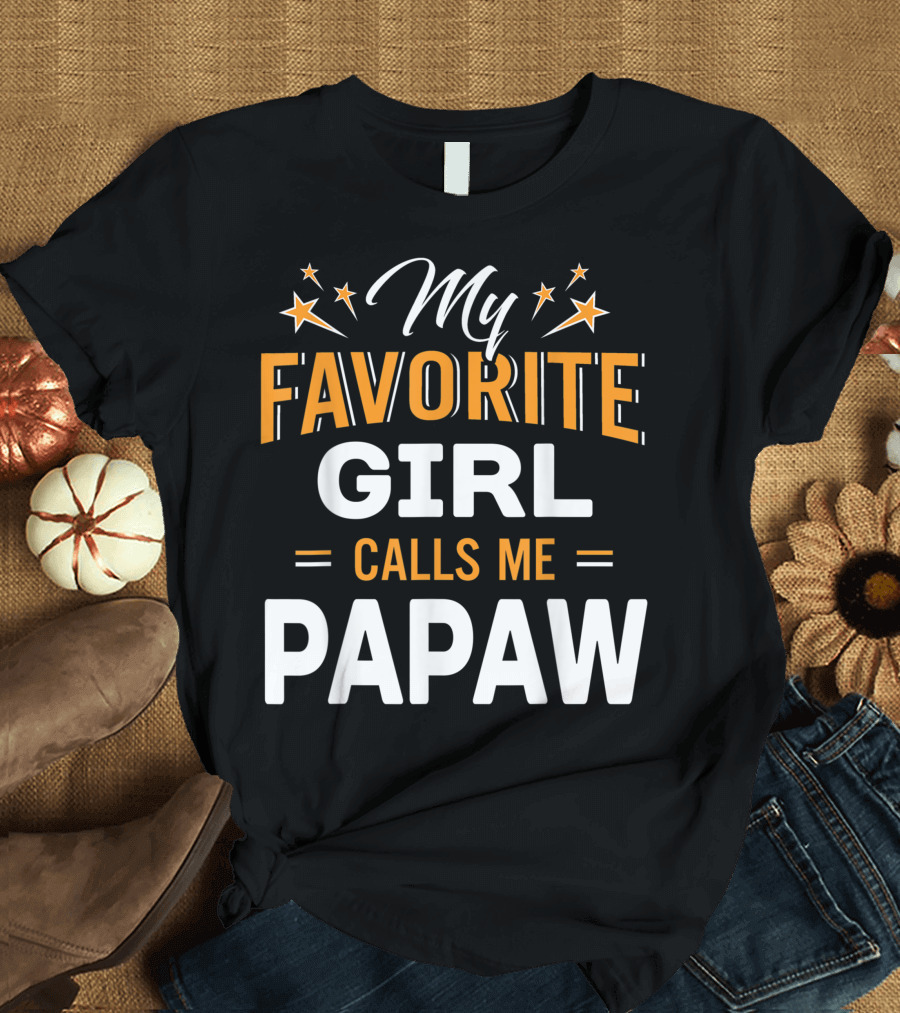 My Favorite Girl Calls Me Papaw Family Matching T-Shirt