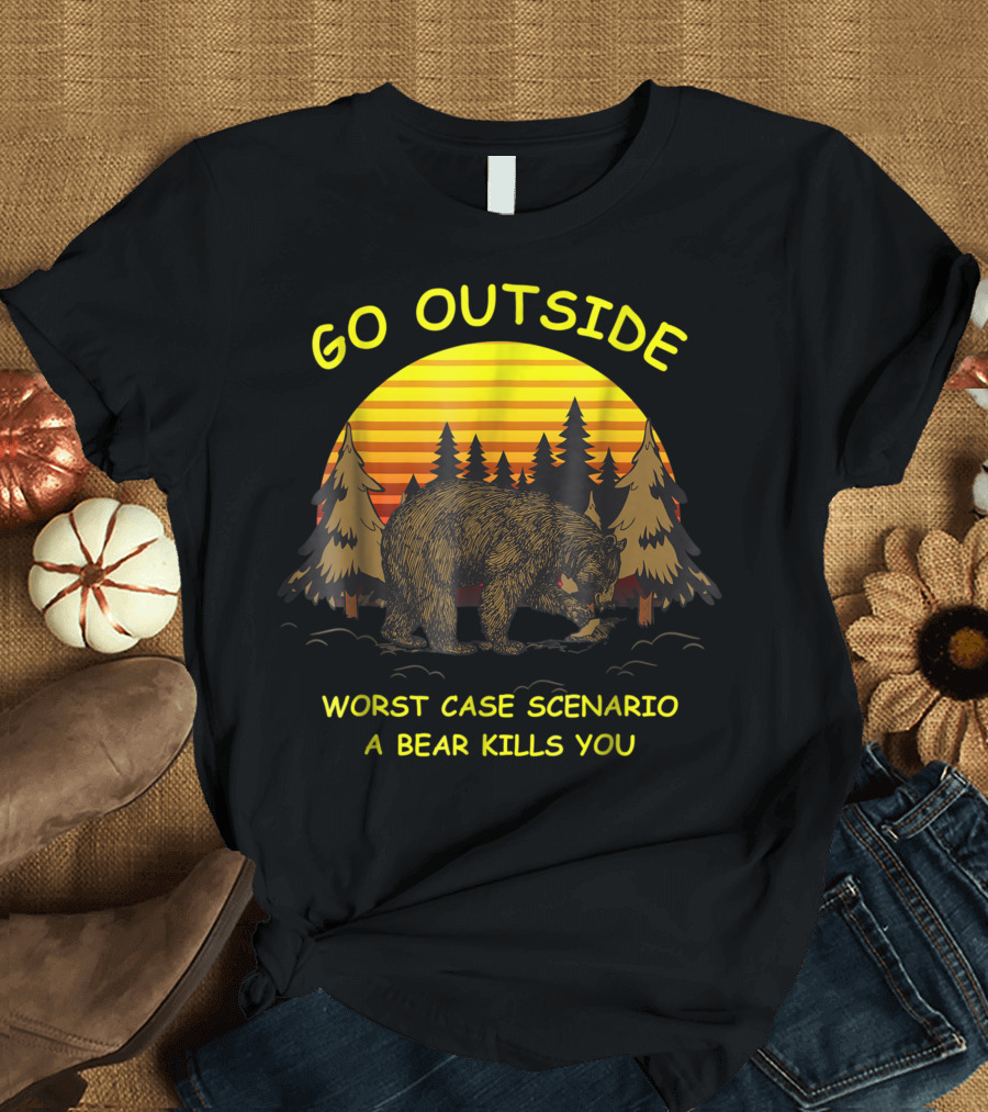 GO OUTSIDE WORST CASE SCENARIO A BEAR KILLS YOU BEAR IN FOREST WITH YELLOW SUNSET BACKGROUND T-Shirt