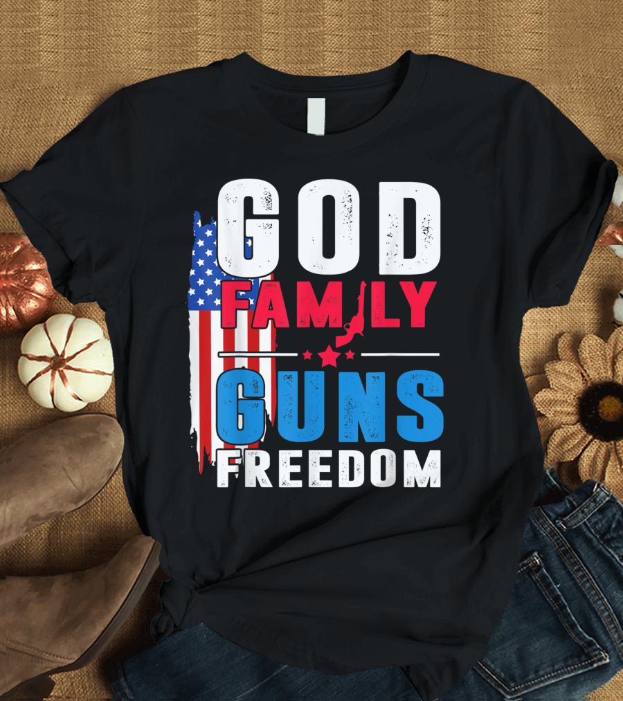 God Family Guns Freedom 2nd Amendment Flag Patriotic USA T-Shirt