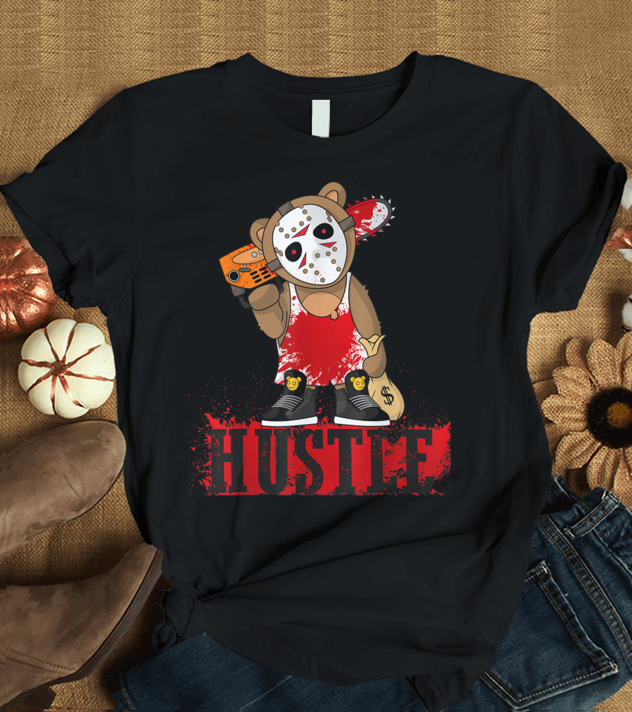 Hustle Hip Hop Lover Hockey Mask Teddy Bear Entrepreneur Chainsaw Money Bag T-Shirt